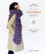 The New Crochet: A Beginner’S Guide, With 38 Modern Projects