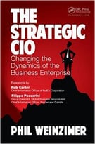 The Strategic Cio: Changing The Dynamics Of The Business Enterprise