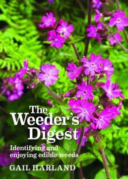 The Weeder’S Digest: Identifying And Enjoying Edible Weeds