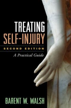 Treating Self-Injury: A Practical Guide, 2Nd Edition