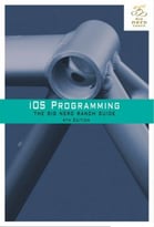 Ios Programming: The Big Nerd Ranch Guide, 4th Edition