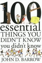 100 Essential Things You Didn’T Know You Didn’T Know