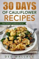 30 Days Of Cauliflower Recipes