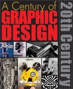 A Century Of Graphic Design