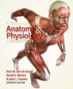A Photographic Atlas For The Anatomy And Physiology Laboratory, Seventh Edition