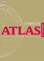 Complete Atlas Of The World (2nd Edition)