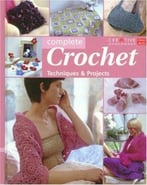Complete Crochet: Techniques And Projects