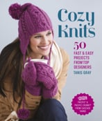 Cozy Knits: 50 Fast & Easy Projects From Top Designers