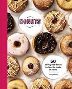 Donuts – 50 Sticky-Hot Donut Recipes To Make At Home
