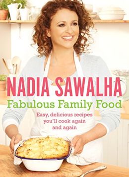 Fabulous Family Food: Easy, Delicious Recipes You’Ll Cook Again And Again