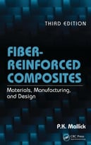 Fiber- Reinforced Composites – Materials, Manufacturing, And Design, Third Edition