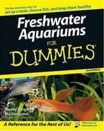 Freshwater Aquariums For Dummies, 2nd Edition