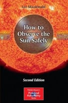 How To Observe The Sun Safely, 2nd Edition