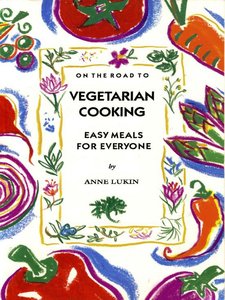 On The Road To Vegetarian Cooking: Easy Meals For Everyone