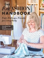 Refashion Handbook: Refit, Redesign, Remake For Every Body