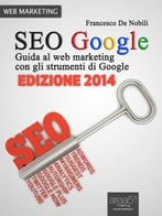 Seo Google. Guida Al Web Marketing Con Gli Strumenti Di Google