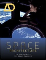 Space Architecture: The New Frontier For Design Research
