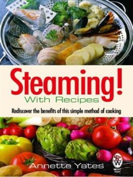 Steaming!: With Recipes