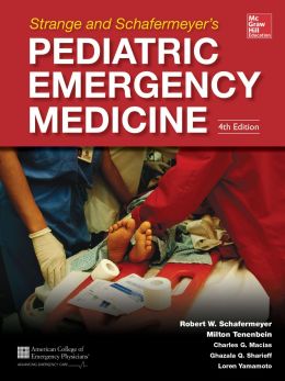 Strange And Schafermeyer’S Pediatric Emergency Medicine, Fourth Edition
