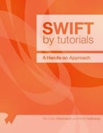 Swift By Tutorials: A Hands-On Approach