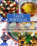 Taste Portugal – 101 Easy Portuguese Recipes