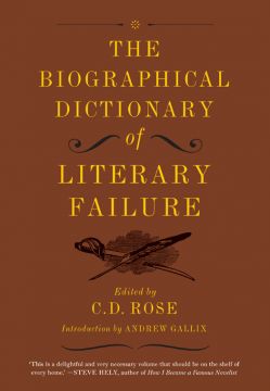 The Biographical Dictionary Of Literary Failure