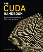 The Cuda Handbook: A Comprehensive Guide To Gpu Programming