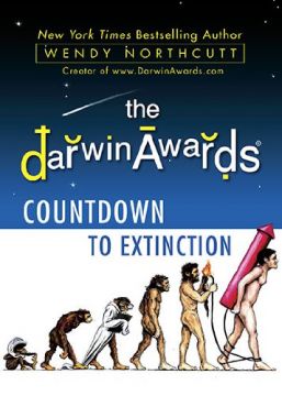 The Darwin Awards Countdown To Extinction