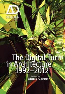 The Digital Turn In Architecture 1992-2010: Ad Reader, 2Nd Edition