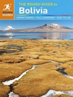 The Rough Guide To Bolivia, 3rd Edition