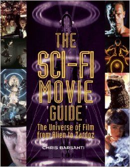 The Sci-Fi Movie Guide: The Universe Of Film From Alien To Zardoz, 2Nd Edition