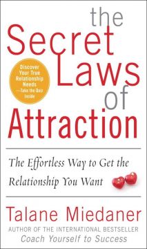The Secret Laws Of Attraction: The Effortless Way To Get The Relationship You Want