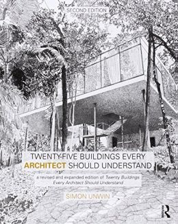 Twenty-Five Buildings Every Architect Should Understand, 2Nd Edition