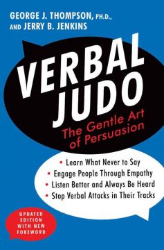 Verbal Judo, Second Edition: The Gentle Art Of Persuasion