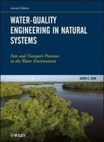 Water – Quality Engineering In Natural Systems: Fate And Transport Processes In The Water Environment