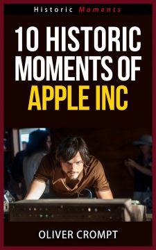 10 Historic Moments Of Apple Inc