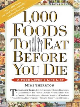 1,000 Foods To Eat Before You Die: A Food Lover’S Life List