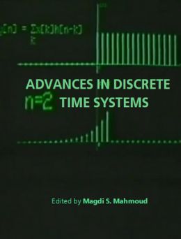 Advances In Discrete Time Systems
