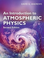 An Introduction To Atmospheric Physics, 2nd Edition