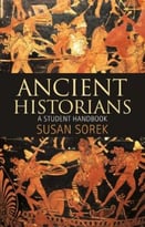 Ancient Historians: A Student Handbook