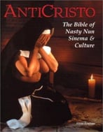 Anticristo: The Bible Of Nasty Nun Sinema And Culture
