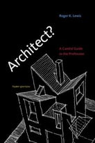 Architect?: A Candid Guide To The Profession