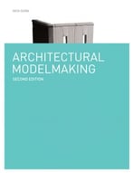 Architectural Modelmaking, 2nd Edition