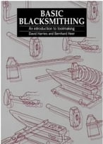 Basic Blacksmithing: An Introduction To Toolmaking