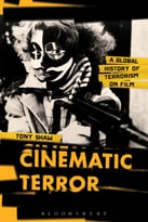 Cinematic Terror: A Global History Of Terrorism On Film