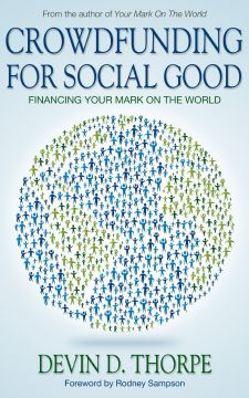 Crowdfunding For Social Good, Financing Your Mark On The World