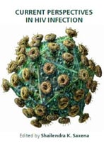 Current Perspectives In Hiv Infection