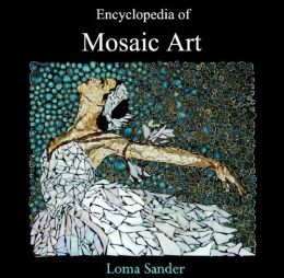 Encyclopedia Of Mosaic Art