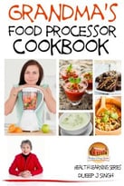 Grandma’S Food Processor Cookbook
