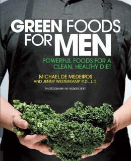 Green Foods For Men: Powerful Foods For A Clean, Healthy Diet
